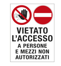 Cartello segnalatore - 50x67 cm - VIETATO L'ACCESSO A PERSONE E MEZZI NON AUTORIZZATI - polionda - Cartelli Segnalatori