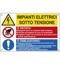 Cartello segnalatore multisimbolo - 50x33,3 cm - IMPIANTI ELETTRICI SOTTO TENSIONE/E' VIETATO…/E' OBBLIGATORIO… - al